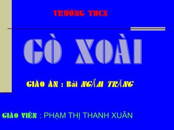 Bài giảng Ngữ văn 8 - Tiết 85: Ngắm trăng - Phạm Thị Thanh Xuân