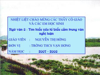 Bài giảng Ngữ văn 8 - Tìm hiểu yếu tố biểu cảm trong văn nghị luận - Nguyễn Thị Hường