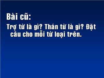 Bài giảng Ngữ văn Khối 8 - Phần Tiếng Việt Tiết 27: Tình thái từ