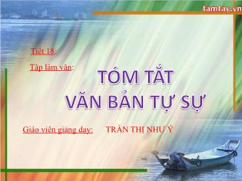 Bài giảng Ngữ văn Khối 8 - Tiết 18: Tóm tắt văn bản tự sự - Trần Thị Như Ý