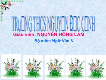 Bài giảng Ngữ văn Lớp 8 - Đọc văn bản Tiết 98: Nước Đại Việt ta - Nguyễn Hồng Lam