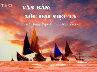 Bài giảng Ngữ văn Lớp 8 - Đọc văn bản Tiết 98: Nước Đại Việt ta