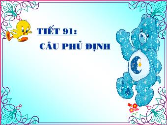 Bài giảng Ngữ văn Lớp 8 - Ngữ pháp Tiết 91: Câu phủ định