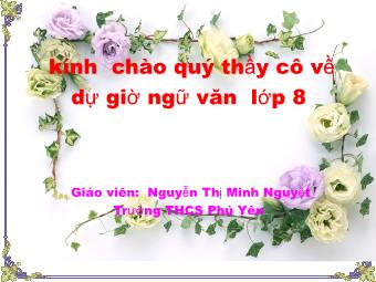 Bài giảng Ngữ văn Lớp 8 - Tiết 45: Ôn dịch, Thuốc lá - Nguyễn Thị Minh Nguyệt