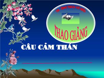 Bài giảng Ngữ văn Lớp 8 - Tiết 86: Ngữ pháp Câu cảm thán - Trường THCS Vũ Hữu