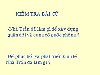 Bài giảng Lịch sử Khối 7 - Bài 14: Ba lần kháng chiến chống quân xâm lược Mông Nguyên Thế kỉ XIII (Bản chuẩn kiến thức)