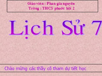 Bài giảng Lịch sử Khối 7 - Bài 25: Phong trào Tây Sơn - Phan Gia Nguyên