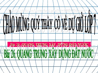 Bài giảng Lịch sử Khối 7 - Bài 26: Quang Trung xây dựng đất nước