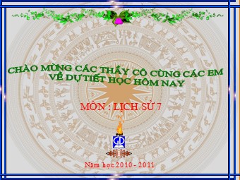 Bài giảng Lịch sử Lớp 7 - Bài 11, Phần 2: Cuộc kháng chiến chống quân xâm lược Tống (1075-1077) - Năm học 2010-2011