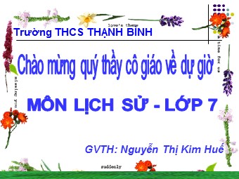 Bài giảng Lịch sử Lớp 7 - Bài 12: Đời sống kinh tế, văn hóa - Nguyễn Thị Kim Huế