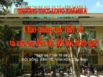 Bài giảng Lịch sử Lớp 7 - Bài 12: Đời sống kinh tế, văn hóa (Tiếp theo) - Nguyễn Anh Tuấn