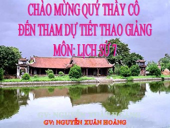 Bài giảng Lịch sử Lớp 7 - Bài 13: Nước Đại Việt ở thế kỉ XIII - Nguyễn Xuân Hoàng