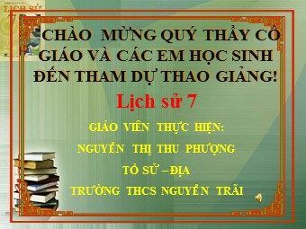 Bài giảng Lịch sử Lớp 7 - Bài 14: Ba lần kháng chiến chống quân xâm lược Mông Nguyên (Thế kỉ XIII) - Nguyễn Thị Thu Phượng