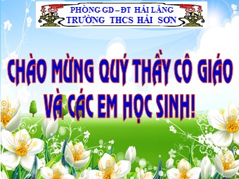 Bài giảng Lịch sử Lớp 7 - Bài 14: Ba lần kháng chiến chống quân xâm lược Mông Nguyên (Thế kỉ XIII) - Trường THCS Hải Sơn