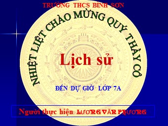 Bài giảng Lịch sử Lớp 7 - Bài 14: Ba lần kháng chiến chống quân xâm lược Mông Nguyên (Thế kỉ XIII) - Lương Văn Phương