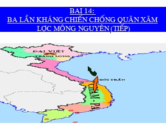 Bài giảng Lịch sử Lớp 7 - Bài 14: Ba lần kháng chiến chống quân xâm lược Nguyên Mông (Tiếp theo)