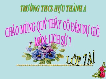 Bài giảng Lịch sử Lớp 7 - Bài 15: Sự phát triển kinh tế và văn hoá thời Trần - Trường THCS Hựu Thành A