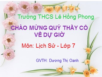 Bài giảng Lịch sử Lớp 7 - Bài 22: Sự suy yếu của nhà nước phong kiến tập quyền (Tiếp theo) - Dương Thị Oanh