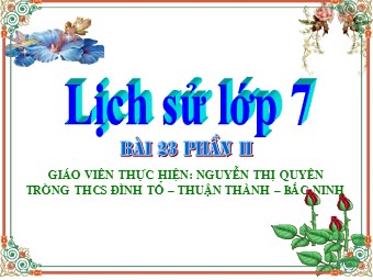 Bài giảng Lịch sử Lớp 7 - Bài 23: Kinh tế, văn hóa thế kỷ XVI-XVIII - Nguyễn Thị Quyên