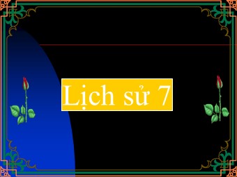 Bài giảng Lịch sử Lớp 7 - Bài 25: Phong trào Tây Sơn (Bản mới)