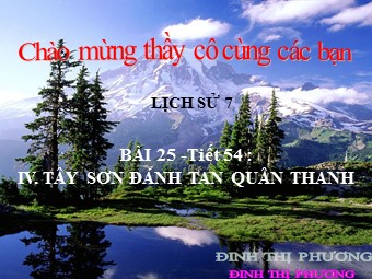 Bài giảng Lịch sử Lớp 7 - Bài 25: Phong trào Tây Sơn - Đinh Thị Phương