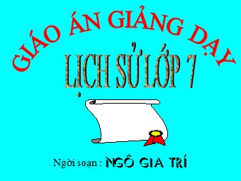 Bài giảng Lịch sử Lớp 7 - Bài 25: Phong trào Tây Sơn - Nguyễn Gia Trí