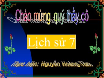 Bài giảng Lịch sử Lớp 7 - Bài 25: Phong trào Tây Sơn - Nguyễn Hoàng Tâm