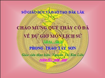 Bài giảng Lịch sử Lớp 7 - Bài 25: Phong trào Tây Sơn - Nguyễn Thị Kim Liên