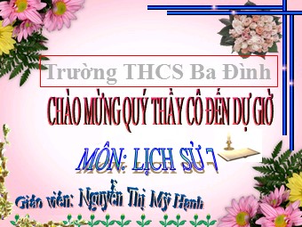 Bài giảng Lịch sử Lớp 7 - Bài 25: Phong trào Tây Sơn - Nguyễn Thị Mỹ Hạnh