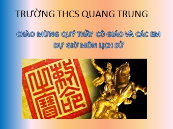 Bài giảng Lịch sử Lớp 7 - Bài 26: Quang Trung xây dựng đất nước - Trường THCS Quang Trung