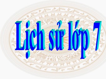 Bài giảng Lịch sử Lớp 7 - Bài 26: Quang Trung xây dựng đất nước - Trường THCS Thượng Lâm