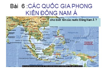 Bài giảng Lịch sử Lớp 7 - Bài 6: Các quốc gia phong kiến Đông Nam Á