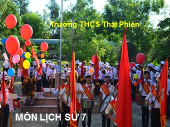 Bài giảng Lịch sử Lớp 7 - Bài 9: Nước Đại Việt thời Đinh - Tiền Lê - Trường THCS Thái Phiên