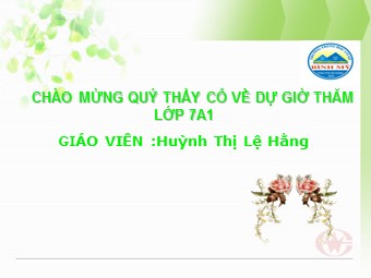 Bài giảng Lịch sử Lớp 7 - Cuộc kháng chiến của nhà Hồ và phong trào khởi nghĩa chống quân Minh đầu thế kỉ XV - Huỳnh Lệ Hằng