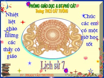 Bài giảng Lịch sử Lớp 7 - Cuộc kháng chiến của nhà Hồ và phong trào khởi nghĩa chống quân Minh đầu thế kỉ XV - Phạm Văn Thương