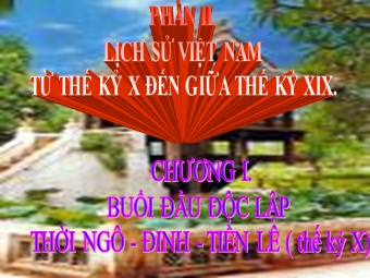 Bài giảng Lịch sử Lớp 7 - Tiết 10, Bài 8: Nước ta buổi đầu độc lập