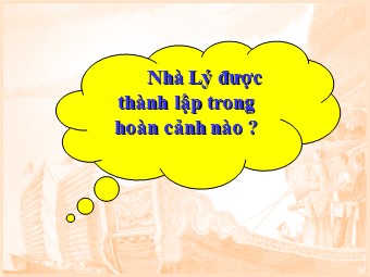 Bài giảng Lịch sử Lớp 7 - Tiết 13, Bài 10: Nhà Lý đẩy mạnh công cuộc xây dựng đất nước