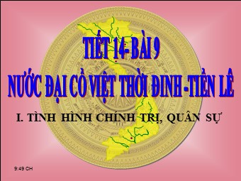 Bài giảng Lịch sử Lớp 7 - Tiết 14, Bài 9: Nước Đại Cồ Việt thời Đinh - Tiền Lê