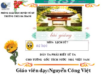 Bài giảng Lịch sử Lớp 7 - Tiết 23, Bài 14: Ba lần kháng chiến chống quân xâm lược Mông Nguyên (Thế kỉ XIII) - Nguyễn Công Việt