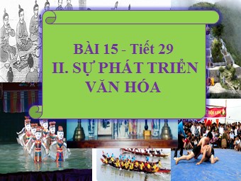 Bài giảng Lịch sử Lớp 7 - Tiết 29, Bài 15: Sự phát triển kinh tế và văn hoá thời Trần