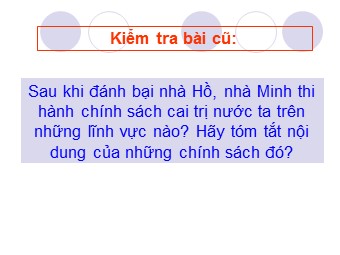 Bài giảng Lịch sử Lớp 7 - Tiết 33, Bài 19: Cuộc khởi nghĩa Lam Sơn (1418-1427)