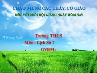 Bài giảng môn học Lịch sử Khối 7 - Bài 15: Sự phát triển kinh tế và văn hoá thời Trần (Tiếp theo)