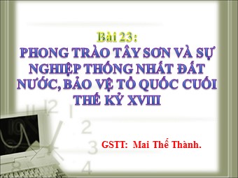 Bài giảng môn Lịch sử Khối 7 - Bài 25: Phong trào Tây Sơn - Mai Thế Thành