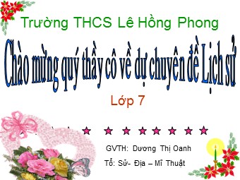 Bài giảng môn Lịch sử Lớp 7 - Tiết 25, Bài 14: Ba lần kháng chiến chống quân xâm lược Mông Nguyên Thế kỉ XIII - Dương Thị Oanh