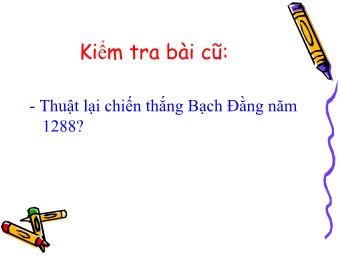 Bài giảng điện tử Lịch sử Khối 7 - Bài 14: Ba lần kháng chiến chống quân xâm lược Mông Nguyên thế kỉ XIII (Bản mới)