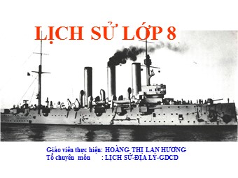 Bài giảng Lịch sử 8 - Cách mạng tháng mười Nga năm 1917 và cuộc đấu tranh bảo vệ cách mạng - Hoàng Thị Lan Hương