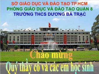 Bài giảng Lịch sử địa phương Lớp 7 - Bài 2: Buổi đầu khai phá vùng đất Sài Gòn - Trường THCS Dương Bá Trạc