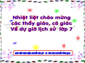 Bài giảng Lịch sử Khối 7 - Bài 11: Cuộc kháng chiến chống quân xâm lược Tống (1075-1077) - Nguyễn Thị Lựu