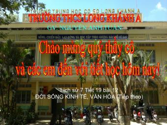 Bài giảng Lịch sử Khối 7 - Bài 12: Đời sống kinh tế, văn hoá (Tiếp theo) - Nguyễn Anh Tuấn