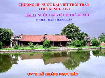 Bài giảng Lịch sử Khối 7 - Bài 13: Nước Đại Việt ở thế kỉ XIII - Lê Hoàng Ngọc Hân